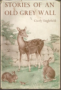 Stories of an Old Grey Wall by Cicely Englefield